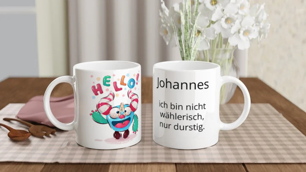 Tasse 11 oz (325 ml) „Hello – nicht wählerisch, nur durstig“ mit Beispieltext
